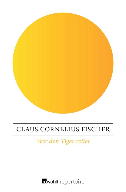 Wer den Tiger reitet - Claus Cornelius Fischer