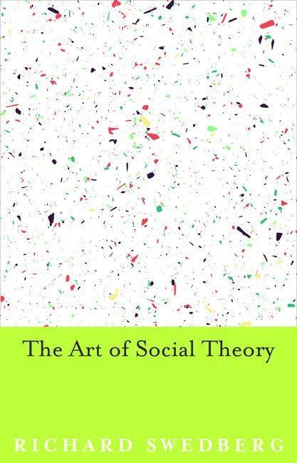 Art of Social Theory - Richard Swedberg