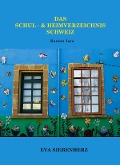 Cover-Bild zum Titel 'Das Schul- und Heimverzeichnis Schweiz' von 'Eva Siebenherz'