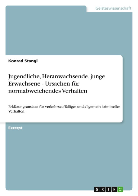 Jugendliche, Heranwachsende, junge Erwachsene - Ursachen für normabweichendes Verhalten - Konrad Stangl