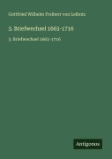 Cover-Bild zum Titel '3. Briefwechsel 1663-1716' von 'Gottfried Wilhelm Freiherr Von Leibniz'