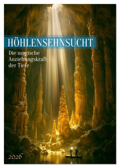 Höhlensehnsucht (Tischkalender 2026 DIN A5 hoch), CALVENDO Monatskalender - Kerstin Waurick