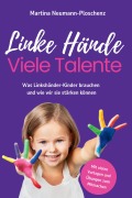 Cover-Bild zum Titel 'Linke Hände, viele Talente - Linkshänder-Kinder richtig fördern und mit praktischen Übungen im Alltag begleiten' von 'Martina Neumann-Ploschenz'