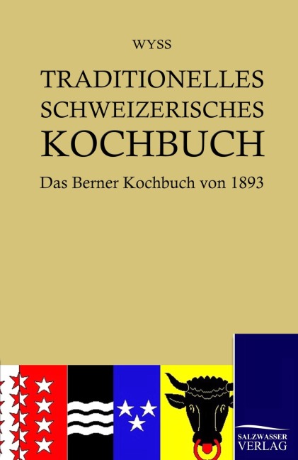Traditionelles Schweizerisches Kochbuch - Hedwig Wyss