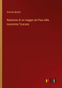 Cover-Bild zum Titel 'Relazione di un viaggio da Pisa nelle maremme Toscane' von 'Antonio Bottari'