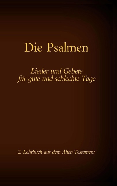 Die Bibel - Das Alte Testament - Die Psalmen - 