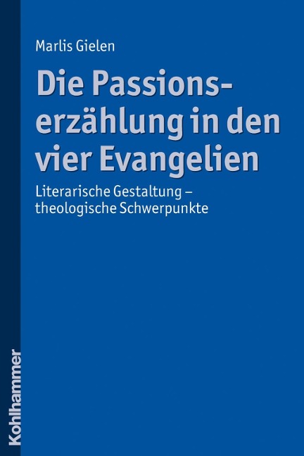 Die Passionserzählung in den vier Evangelien - Marlis Gielen