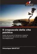 Cover-Bild zum Titel 'Il crepuscolo della vita psichica' von 'Véronique Navetat'