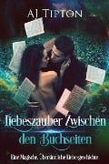 Liebeszauber Zwischen den Buchseiten: Eine Magische, Übersinnliche Liebesgeschichte (Liebe in der Bücherei, #1) - Aj Tipton