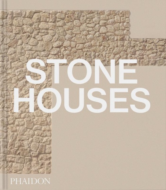 Stone Houses - Phaidon Editors