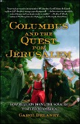 Cover-Bild zum Titel 'Columbus and the Quest for Jerusalem' von 'Carol Delaney'