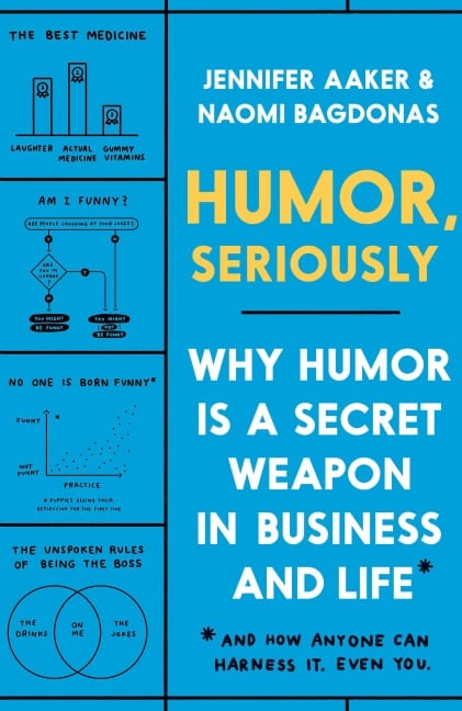 Humor, Seriously - Jennifer Aaker, Naomi Bagdonas
