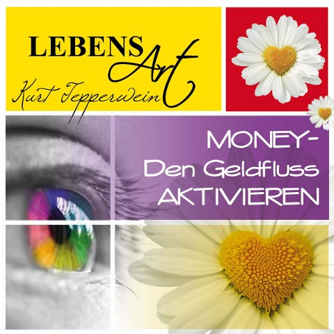 Lebensart: Money (Den Geldfluss aktivieren) - Kurt Tepperwein