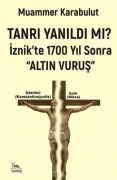 Cover-Bild zum Titel 'Tanri Yanildi Mi - Iznikte 1700 Yil Sonra Altin Vurus' von 'Muammer Karabulut'