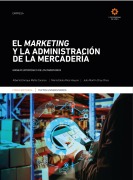 El marketing y la administración de la mercadería - Alberto Matto, María Elena Ríos, Julio Martín Choy