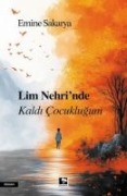 Lim Nehrinde Kaldi Cocuklugum - Emine Sakarya