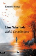 Cover-Bild zum Titel 'Lim Nehrinde Kaldi Cocuklugum' von 'Emine Sakarya'