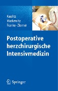 Postoperative herzchirurgische Intensivmedizin - Renate Kaulitz, Gerhard Ziemer, Axel Franke, Andreas Markewitz