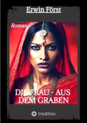 Cover-Bild zum Titel 'Die Frau - aus dem Graben' von 'Erwin Först'