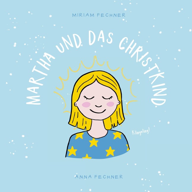 Martha und das Christkind - Miriam Fechner, Anna Fechner