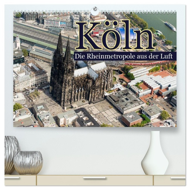 Köln - Die Rheinmetropole aus der Luft (hochwertiger Premium Wandkalender 2026 DIN A2 quer), Kunstdruck in Hochglanz - Christoph Hähnel