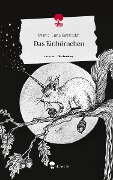 Das Einhörnchen. Life is a Story - story.one - Svante-Lucia Hauschildt