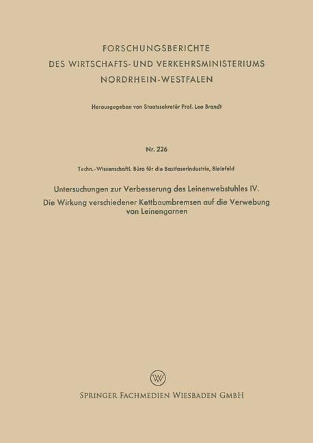 Untersuchungen zur Verbesserung des Leinenwebstuhles IV. Die Wirkung verschiedener Kettbaumbremsen auf die Verwebung von Leinengarnen - Techn. -Wissenschaftl. Büro für die Bastfaserindustrie