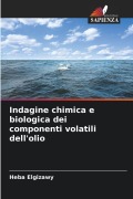 Cover-Bild zum Titel 'Indagine chimica e biologica dei componenti volatili dell'olio' von 'Heba Elgizawy'