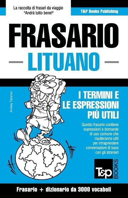 Frasario Italiano-Lituano e vocabolario tematico da 3000 vocaboli - Andrey Taranov