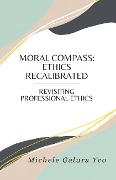 Moral Compass: Ethics Recalibrated - Michele Galura Yco