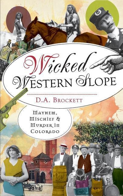 Wicked Western Slope - D a Brockett