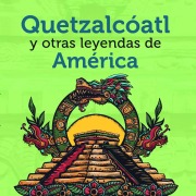 Cover-Bild zum Titel 'Quetzalcóatl y otras leyendas de América' von 'Carlos Bastidas Padilla'