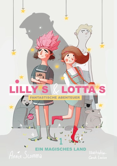 Lillys und Lottas fantastische Abenteuer 1 - Anja Slomma