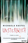Cover-Bild zum Titel 'Unsterblich' von 'Michaela Kastel'