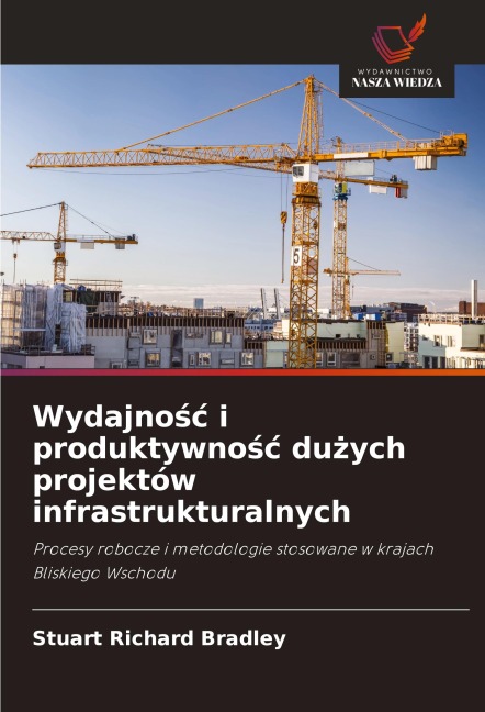Wydajno¿¿ i produktywno¿¿ du¿ych projektów infrastrukturalnych - Stuart Richard Bradley