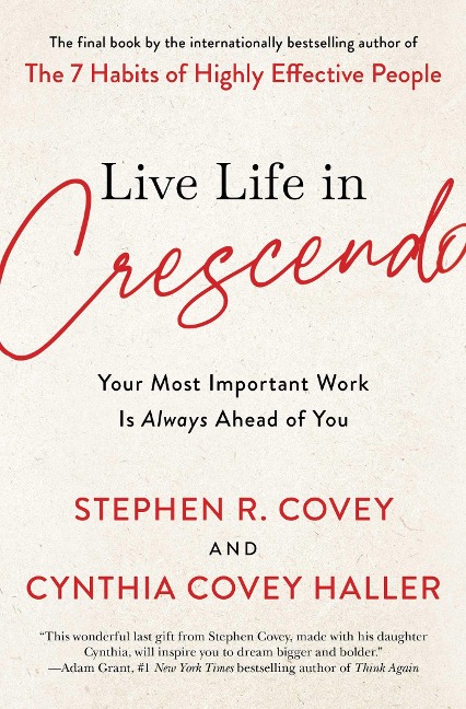 Live Life in Crescendo - Stephen R. Covey, Cynthia Covey Haller