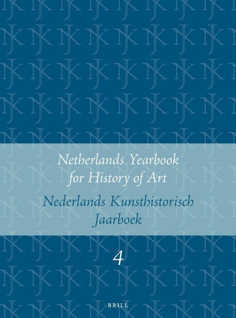 Netherlands Yearbook for History of Art / Nederlands Kunsthistorisch Jaarboek 4 (1952/1953) - 