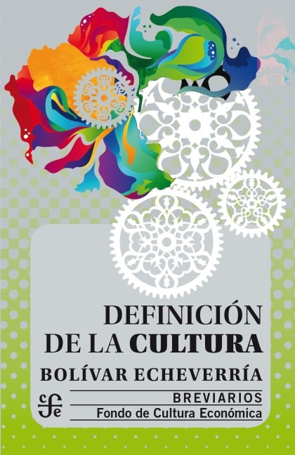 Definición de la cultura - Bolívar Echeverría