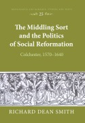 Cover-Bild zum Titel 'The Middling Sort and the Politics of Social Reformation' von 'Richard Dean Smith'