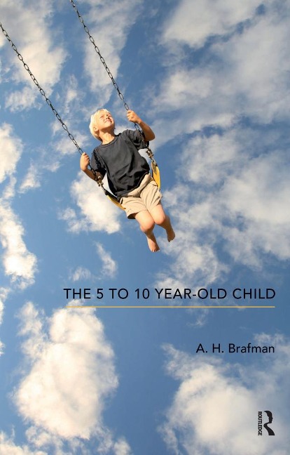 The 5 to 10 Year-Old Child - A. H. Brafman