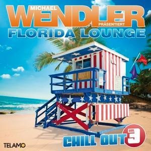 Florida Lounge Chill Out Vol.3 - Michael Wendler