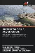 Cover-Bild zum Titel 'RIUTILIZZO DELLE ACQUE GRIGIE' von 'Erik Santos Passos, Gregorio Guirado Faccioli, Roseanne Santos de Carvalho'