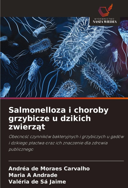 Salmonelloza i choroby grzybicze u dzikich zwierz¿t - Andréa de Moraes Carvalho, Maria A Andrade, Valéria de Sá Jaime