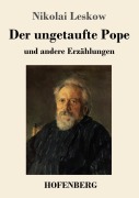 Cover-Bild zum Titel 'Der ungetaufte Pope' von 'Nikolai Leskow'
