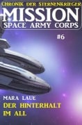 Cover-Bild zum Titel '¿Mission Space Army Corps 6: Der Hinterhalt im All' von 'Mara Laue'