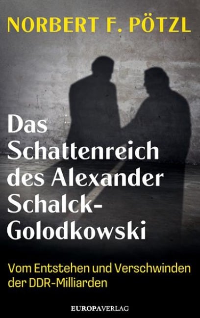 Das Schattenreich des Alexander Schalck-Golodkowski - Norbert F. Pötzl