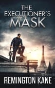 The Executioner's Mask (The Unleashed Series, #2) - Remington Kane