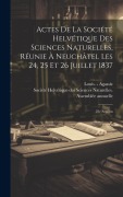 Cover-Bild zum Titel 'Actes De La Société Helvétique Des Sciences Naturelles, Réunie À Neuchâtel Les 24, 25 Et 26 Juillet 1837: 22e Session' von 'Louis -. Agassiz'
