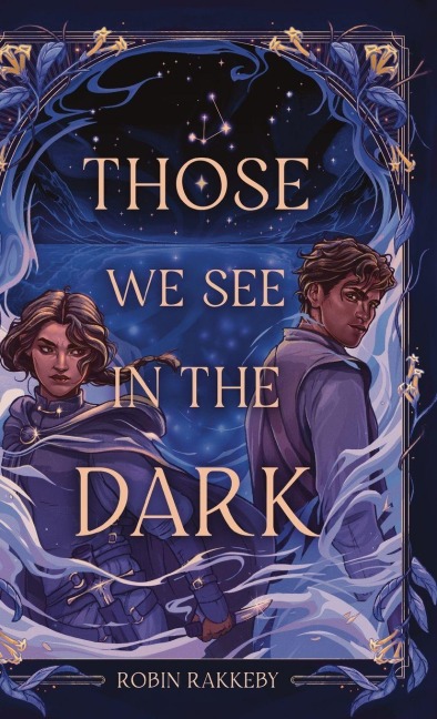 Those We See in the Dark - Robin Rakkeby