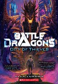 Cover-Bild zum Titel 'City of Thieves (Battle Dragons #1)' von 'Alex London'